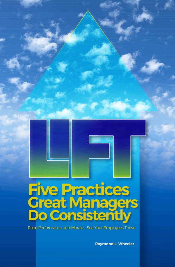 Lift: Five Practices Great Managers Do Consistently